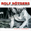 Rolf Rötgers Menschenlieder